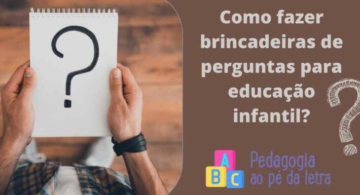 Brincadeiras de perguntas para educação infantil - 2