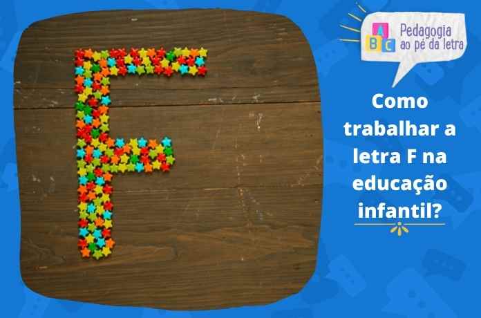 Como trabalhar a letra F na educação infantil