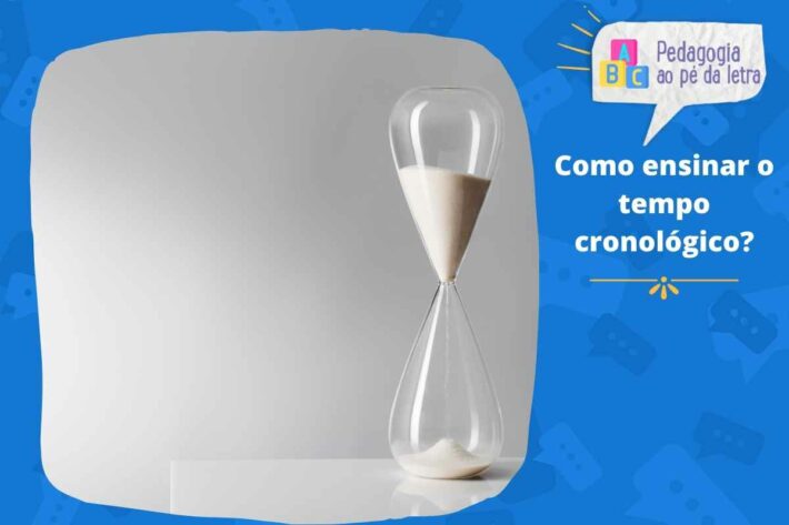 5 Atividades sobre o tempo cronológico para ensinar na escola