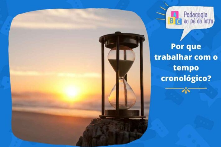 5 Atividades sobre o tempo cronológico para ensinar na escola
