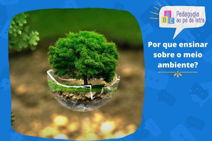 Por que ensinar sobre o meio ambiente