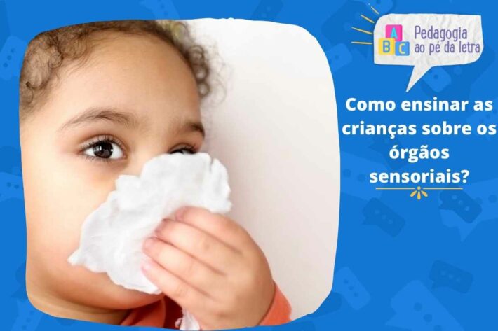 Como ensinar as crianças sobre os órgãos sensoriais
