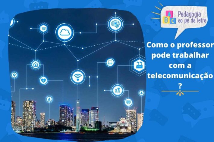 Como o professor pode trabalhar com a telecomunicação