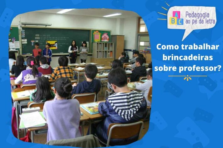 Como trabalhar brincadeiras sobre professor