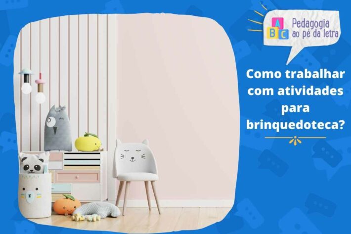 Como trabalhar com atividades para brinquedoteca