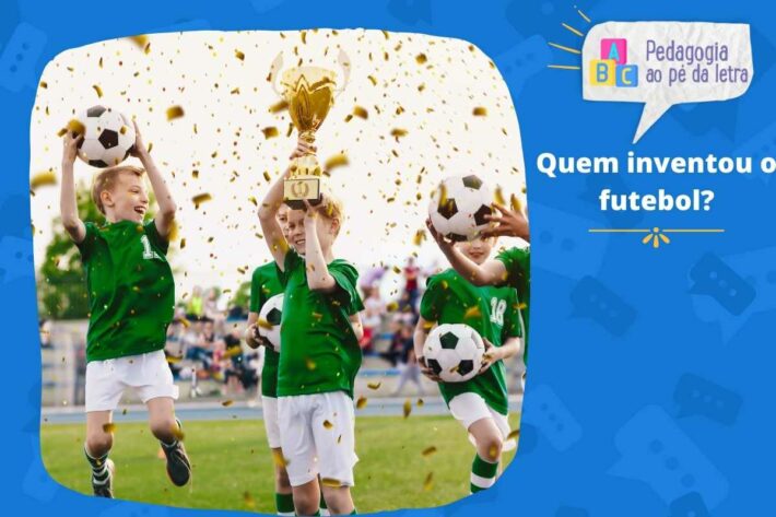 Quem inventou o futebol?